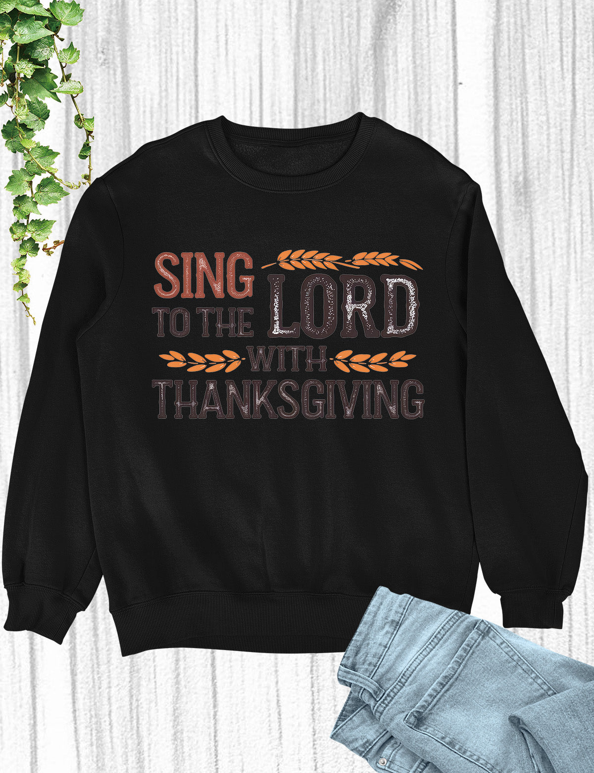 Thanksgiving Lord Sing Sweatshirt