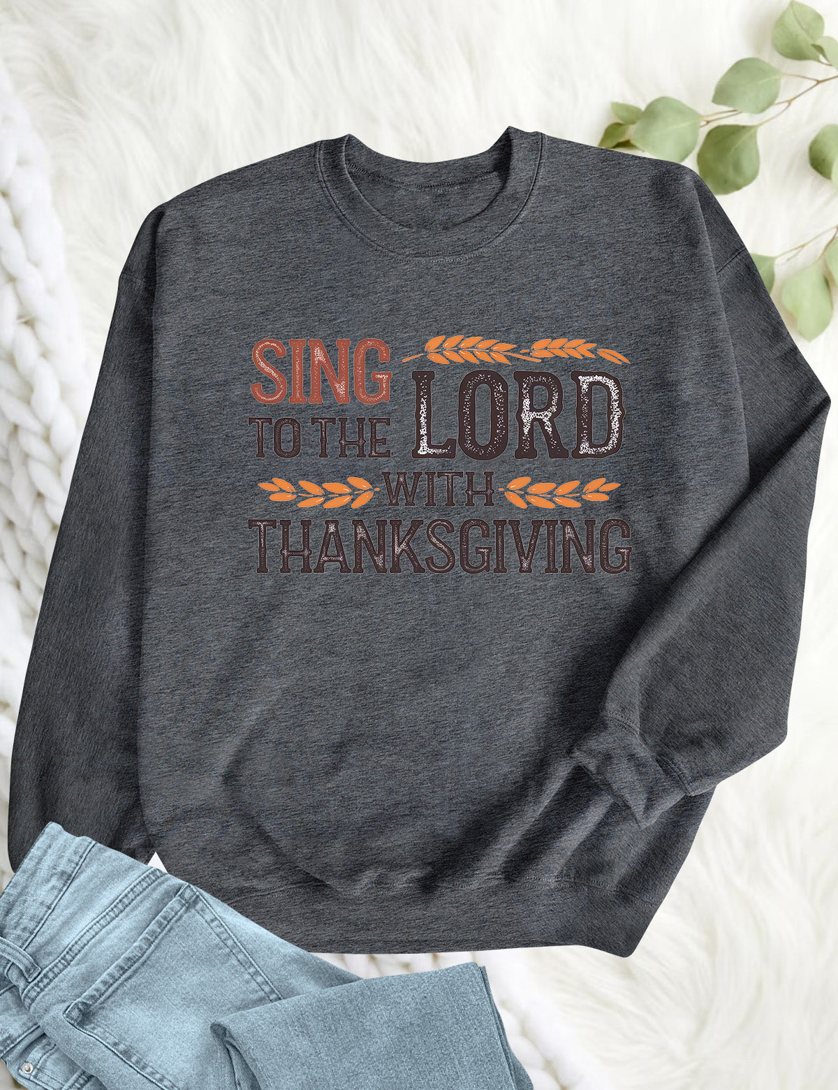 Thanksgiving Lord Sing Sweatshirt