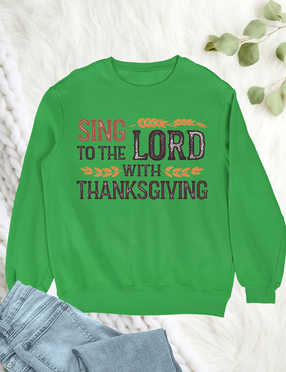 Thanksgiving Lord Sing Sweatshirt