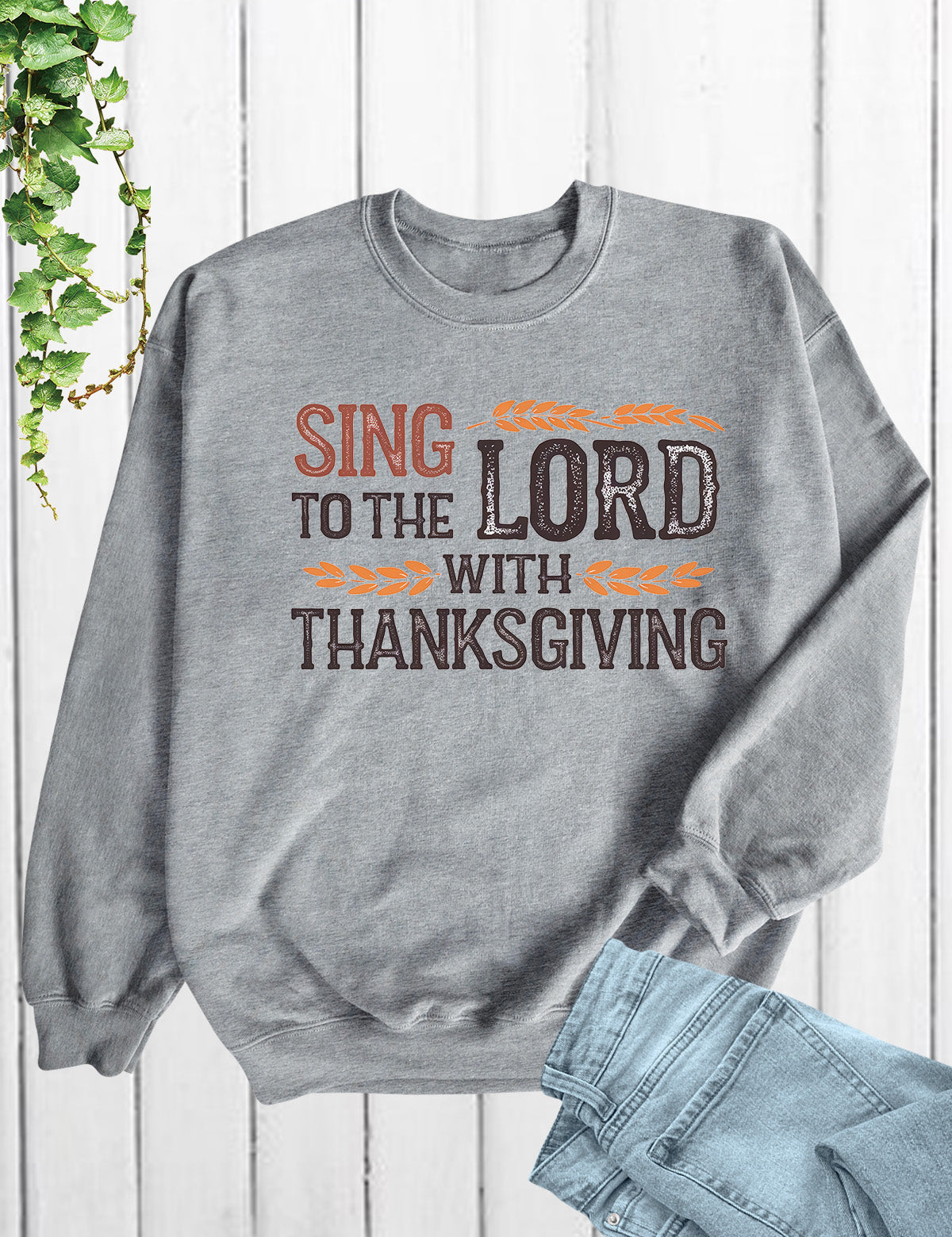 Thanksgiving Lord Sing Sweatshirt