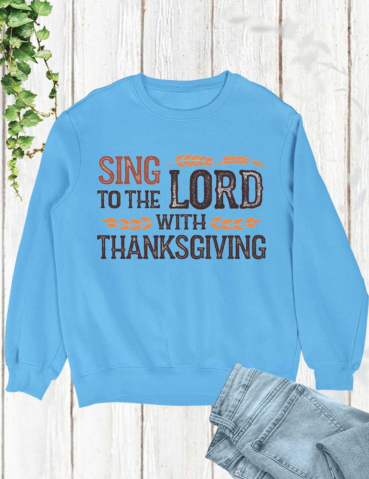 Thanksgiving Lord Sing Sweatshirt