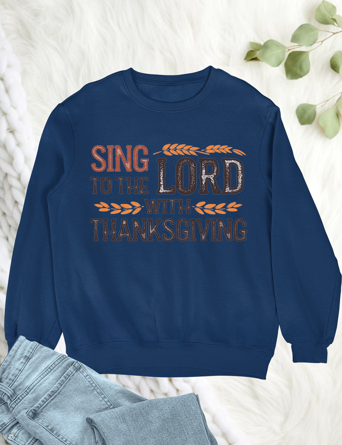 Thanksgiving Lord Sing Sweatshirt