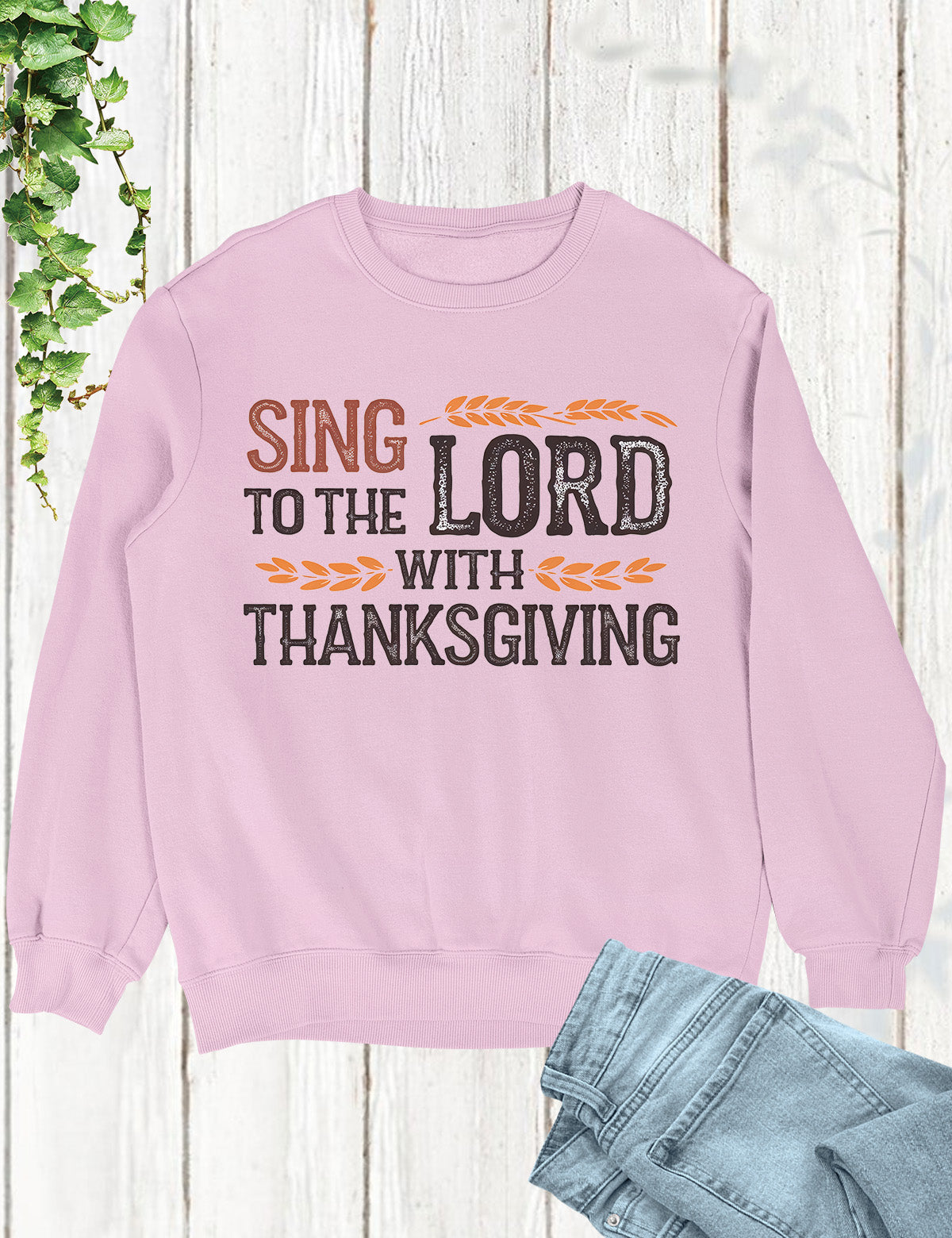 Thanksgiving Lord Sing Sweatshirt