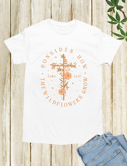 Wildflower Grow Bible Verse Gift T Shirt