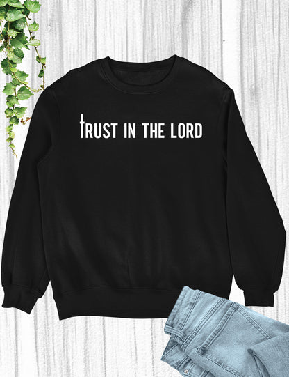 Trust in The Lord Christian Sweatshirt