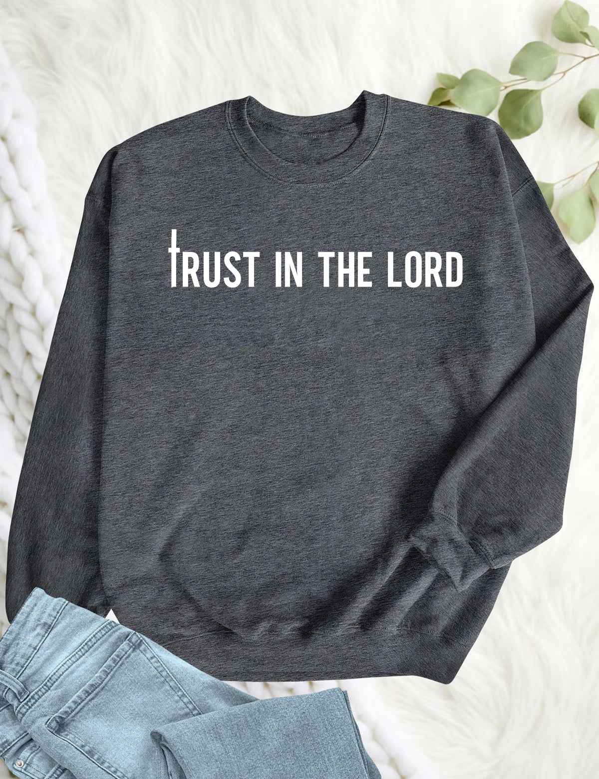 Trust in The Lord Christian Sweatshirt