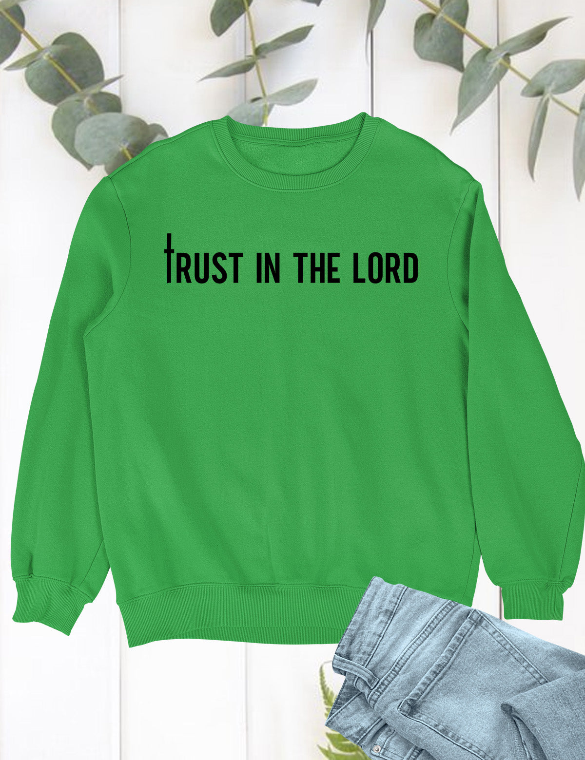 Trust in The Lord Christian Sweatshirt