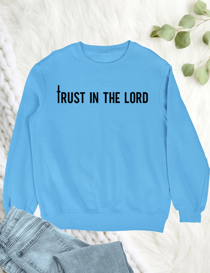 Trust in The Lord Christian Sweatshirt