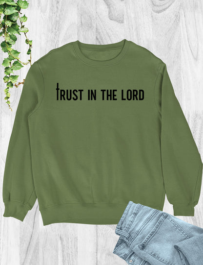 Trust in The Lord Christian Sweatshirt