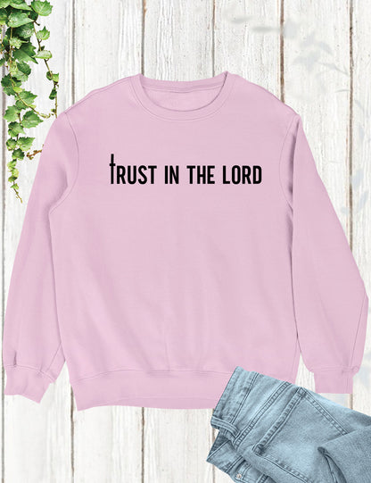 Trust in The Lord Christian Sweatshirt