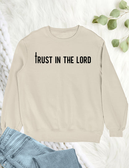 Trust in The Lord Christian Sweatshirt