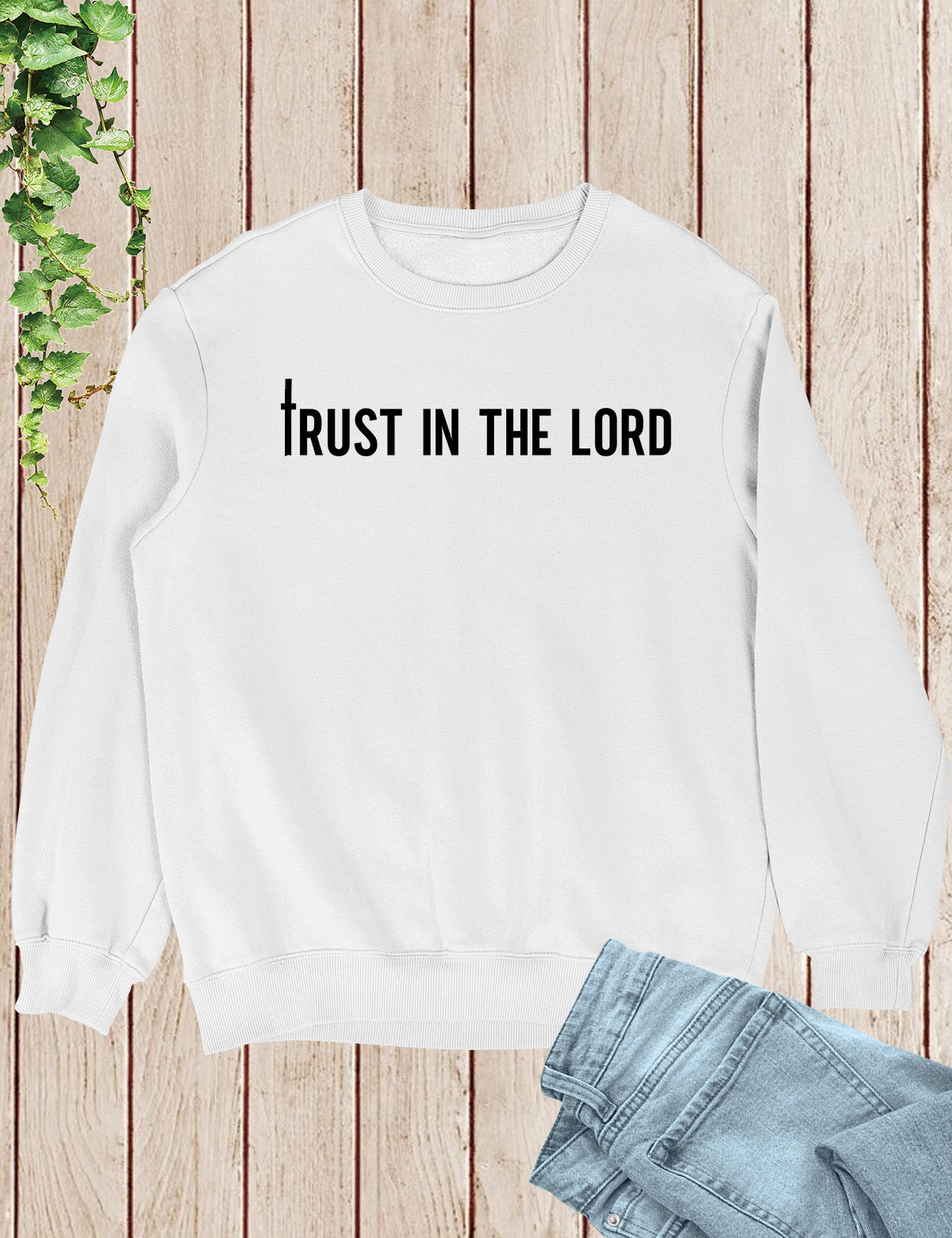 Trust in The Lord Christian Sweatshirt