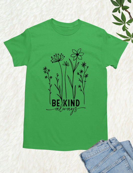 Be Kind Always Floral Trendy Shirt