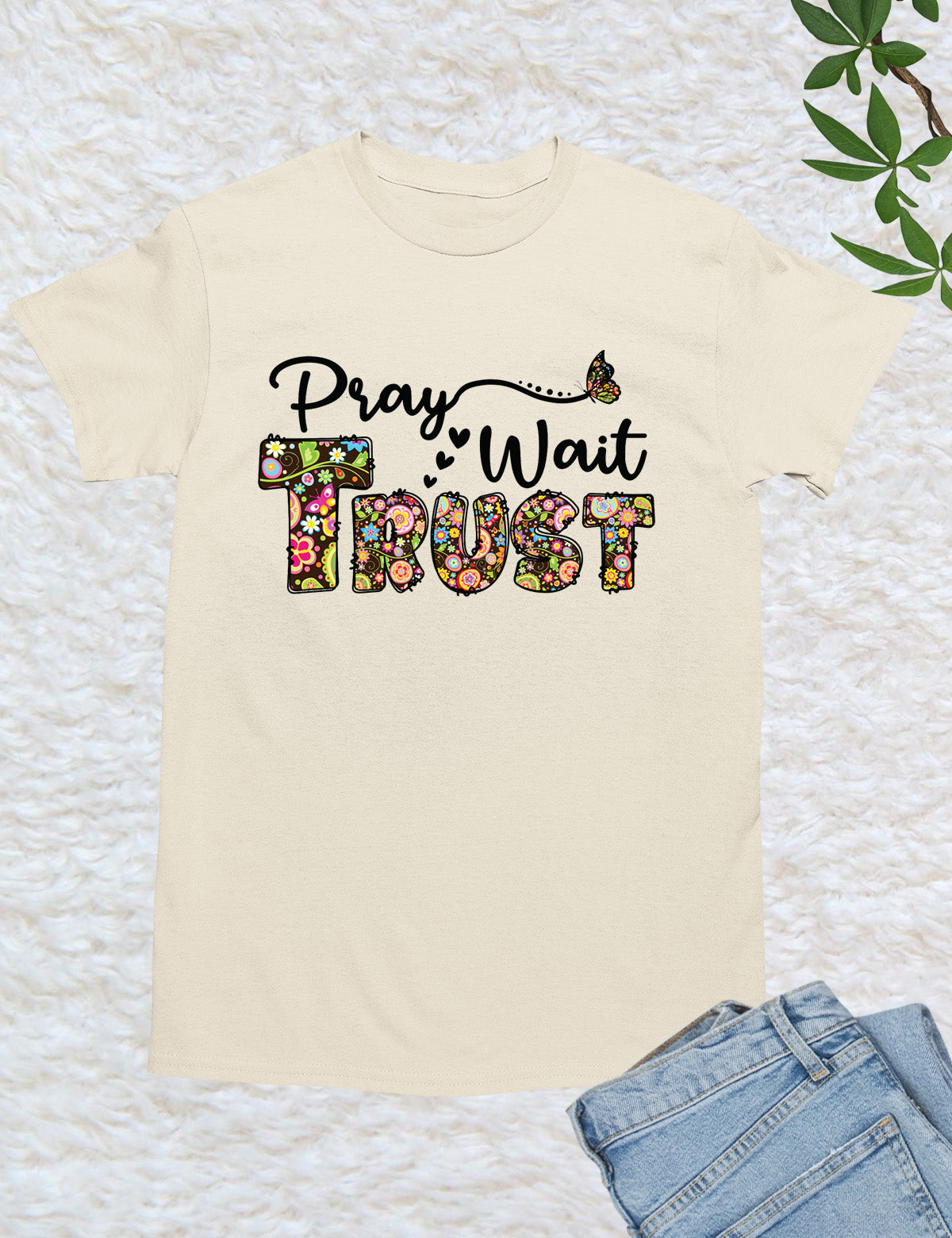 Pray Wait Trust Religious T Shirt