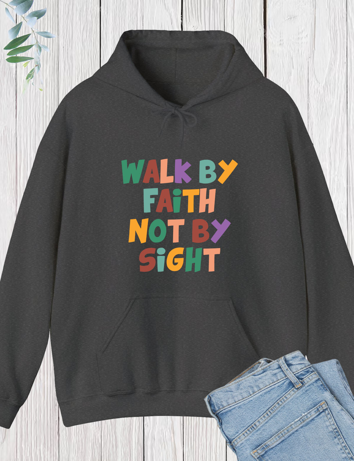 Walk By Faith Not By Sight Hoodie