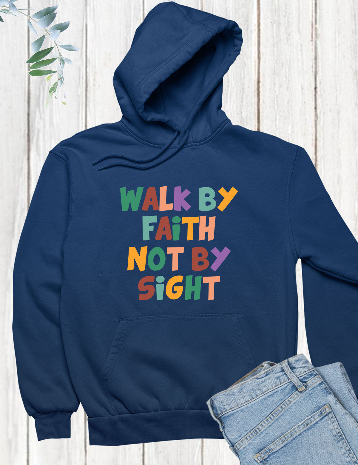 Walk By Faith Not By Sight Hoodie