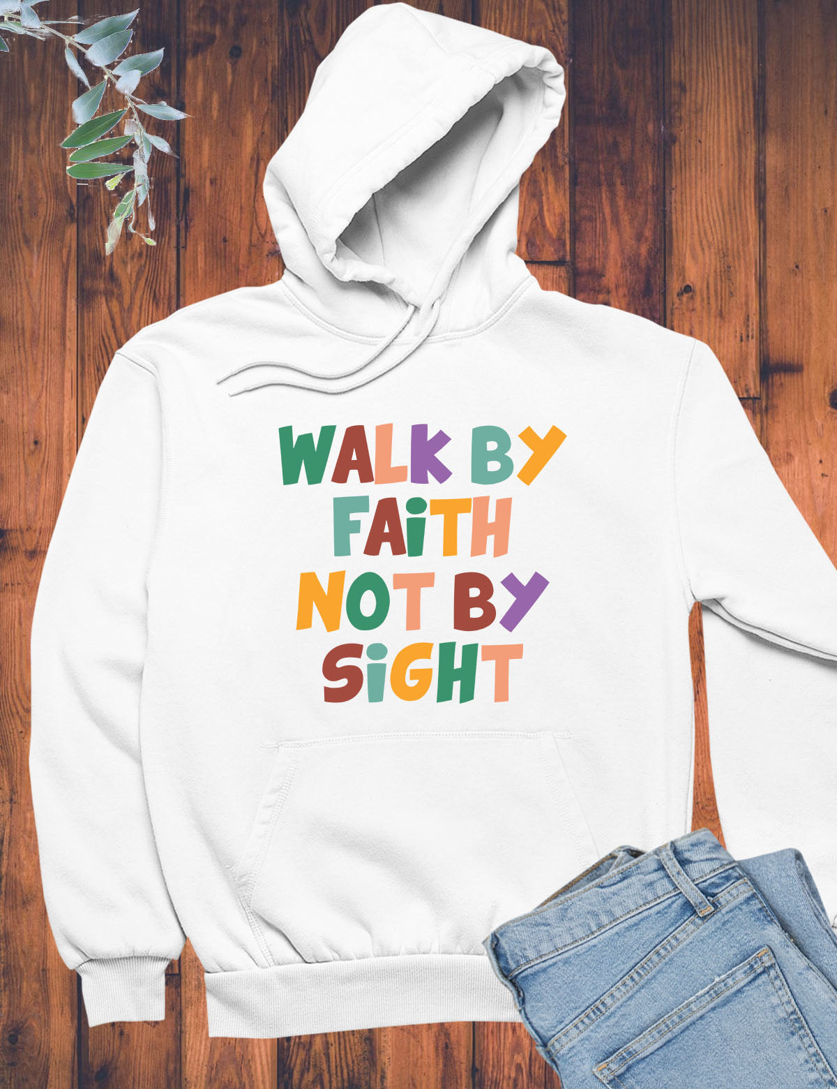 Walk By Faith Not By Sight Hoodie