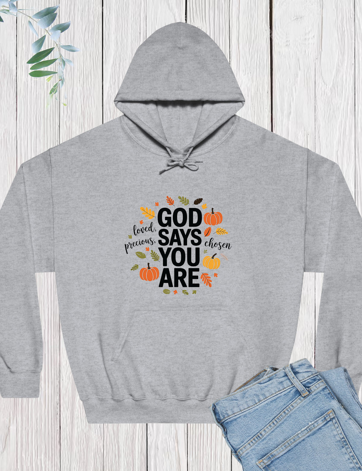 God Says You Are Thanksful Hoodie