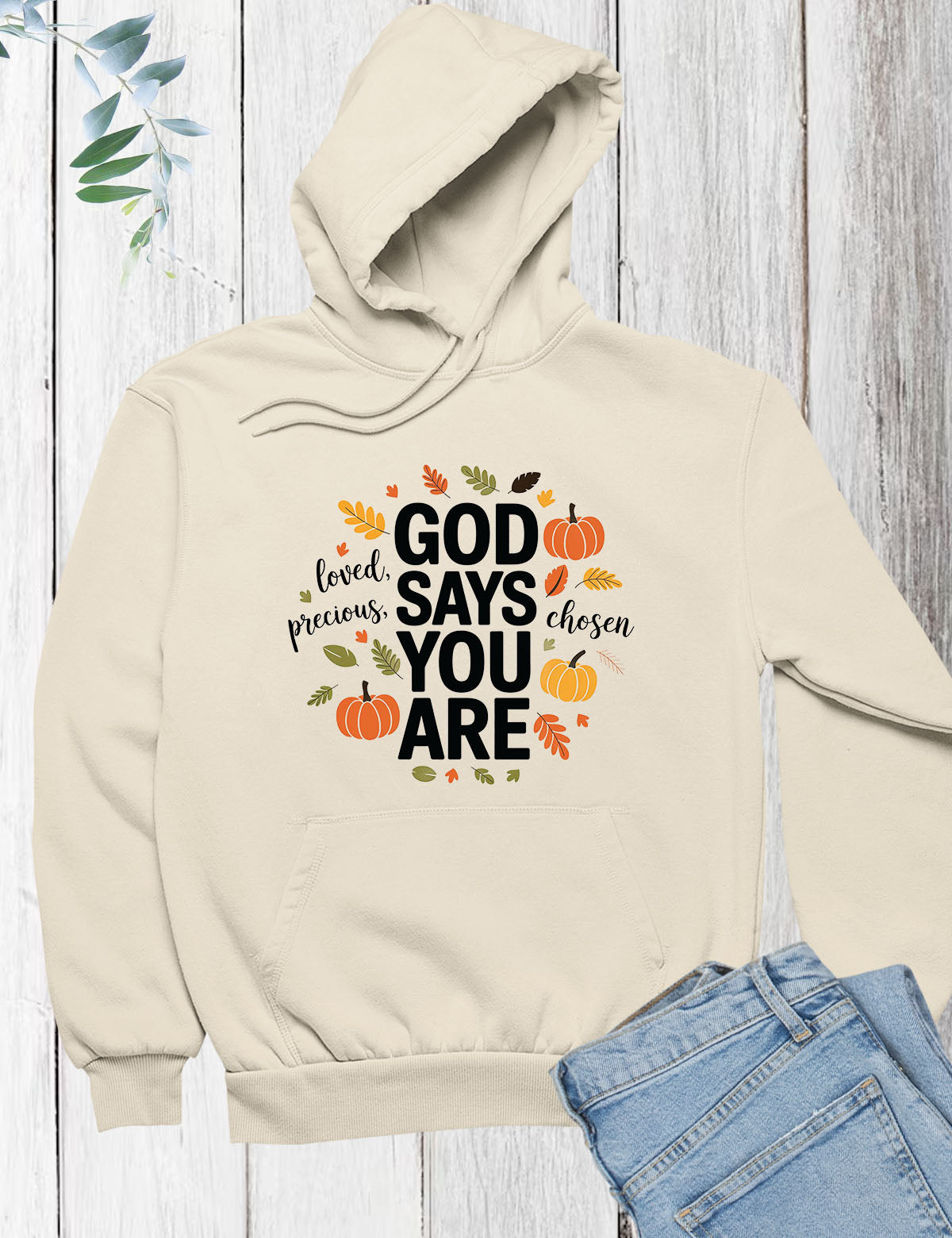 God Says You Are Thanksful Hoodie