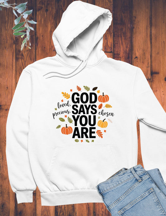 God Says You Are Thanksful Hoodie