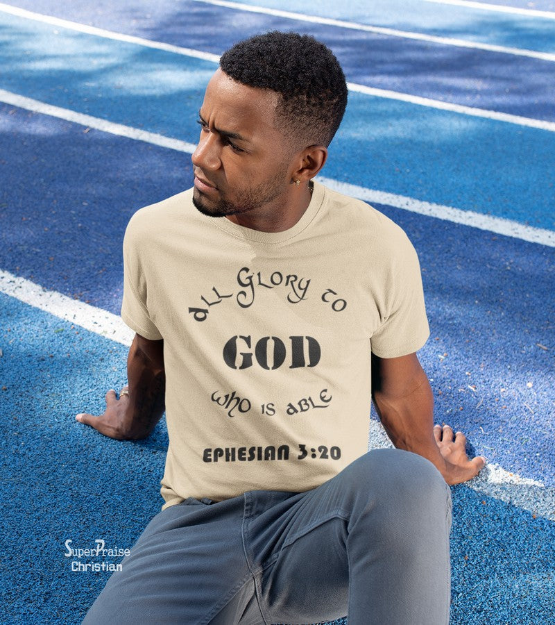 All glory To God Who Is Able Faith Bible Christian T Shirt