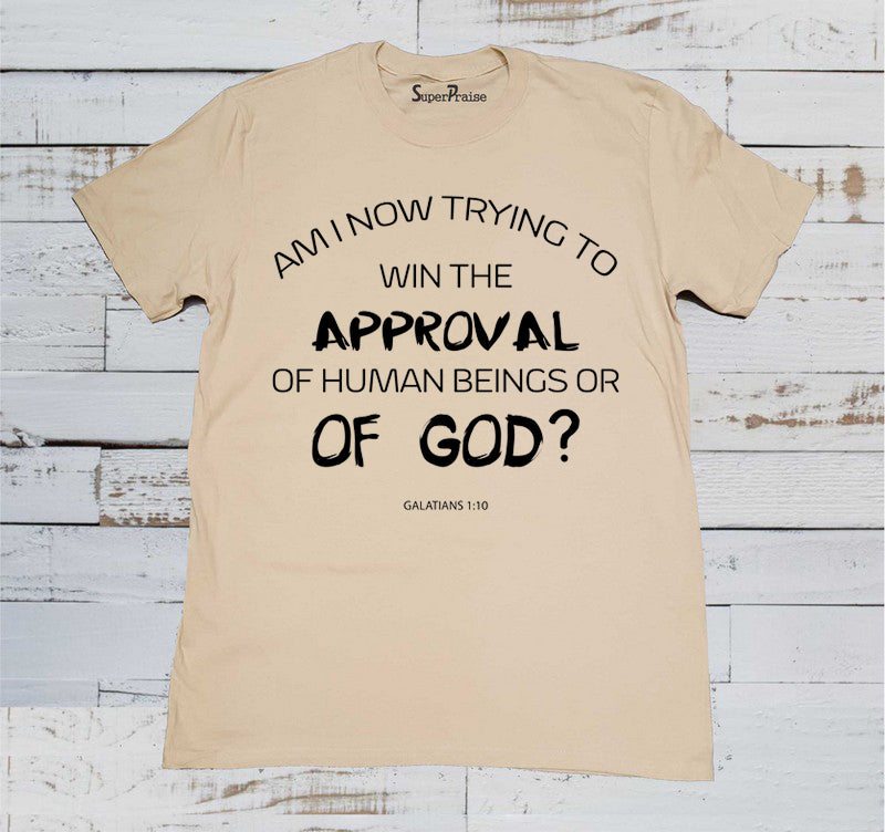 Approval of God Jesus Christian Beige T Shirt