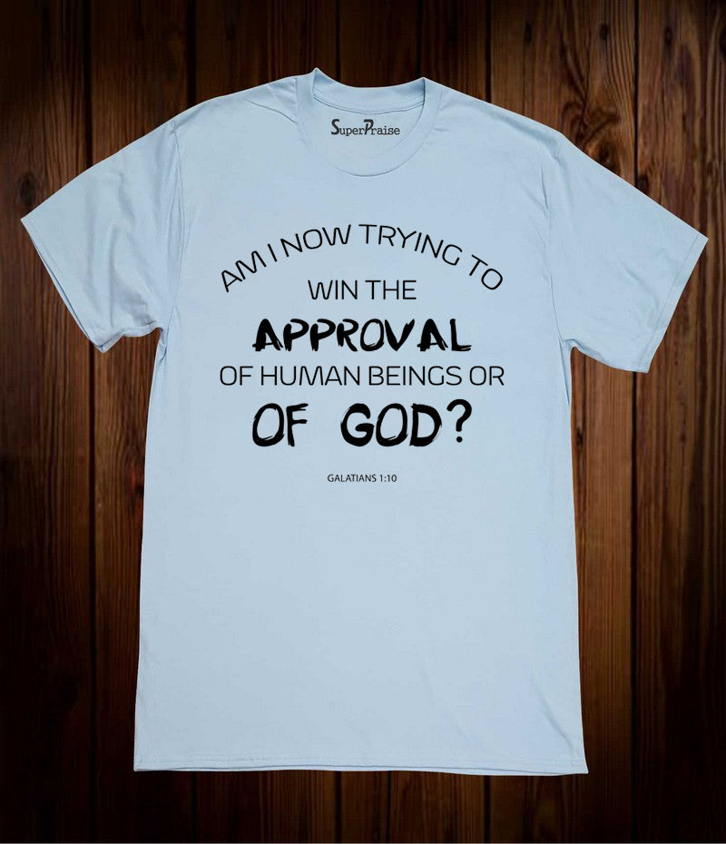 Approval of God Jesus Christian Sky Blue T Shirt