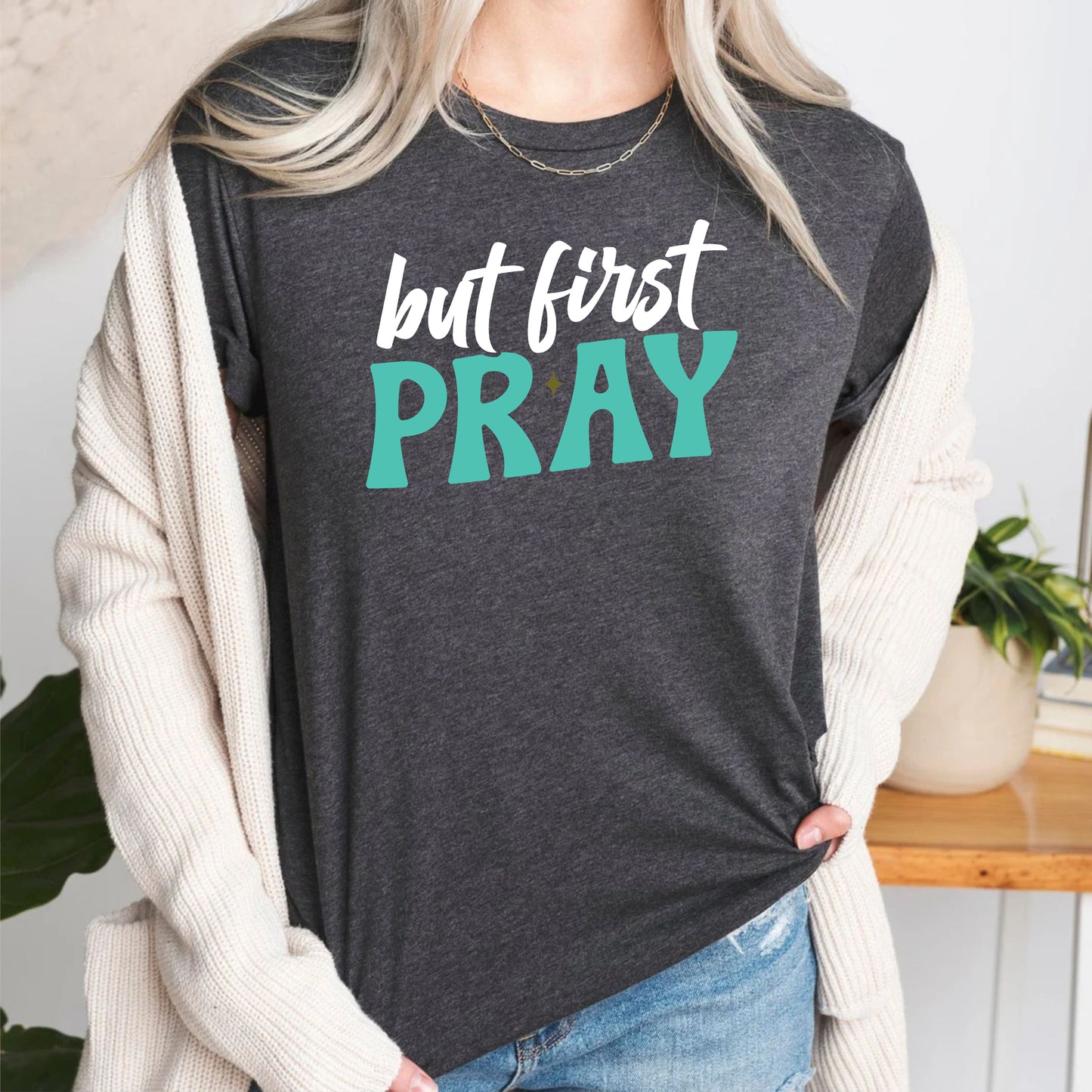 But First Pray Jesus Christian Religious Bible Verse Faith T-Shirts