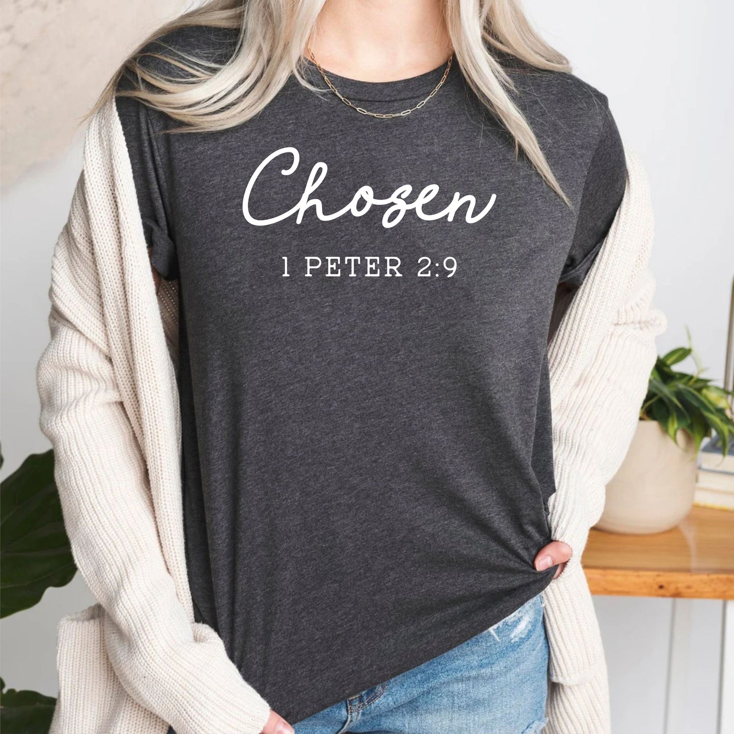 Chosen 1 Peter 2:9 Christian Apparel You Are Chosen Bible Verse T Shirt