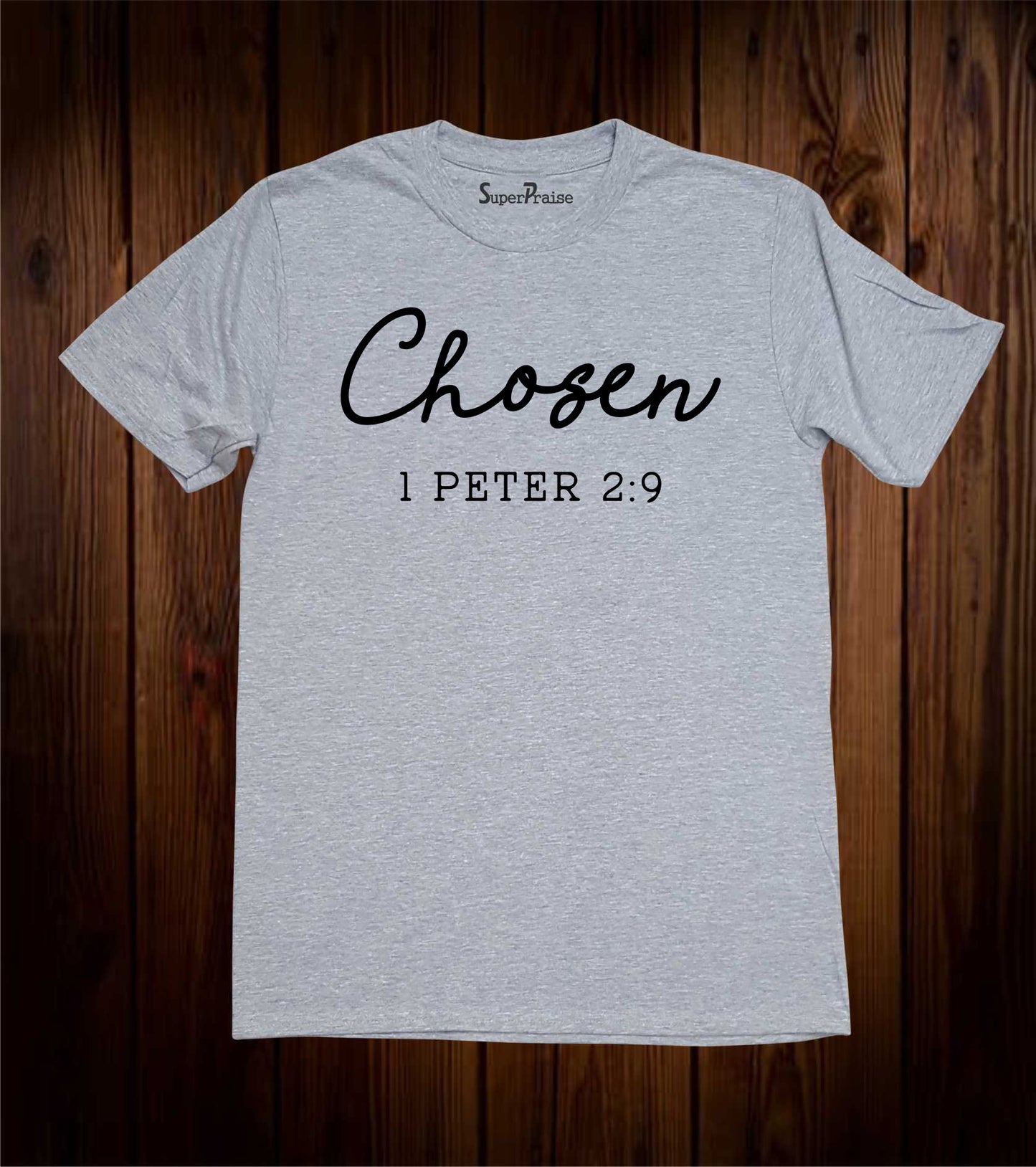 Chosen 1 Peter 2:9 Christian Apparel You Are Chosen Bible Verse T Shirt