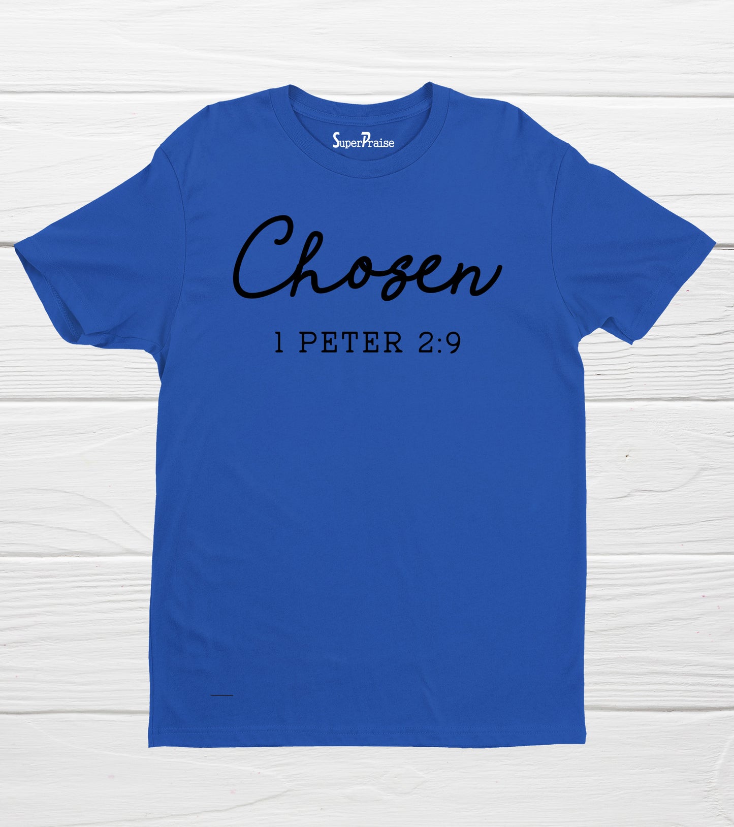 Chosen 1 Peter 2:9 Christian Apparel You Are Chosen Bible Verse T Shirt