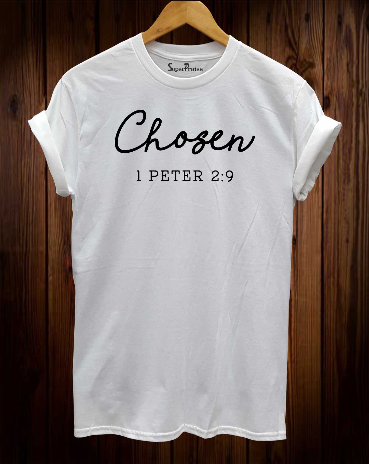 Chosen 1 Peter 2:9 Christian Apparel You Are Chosen Bible Verse T Shirt