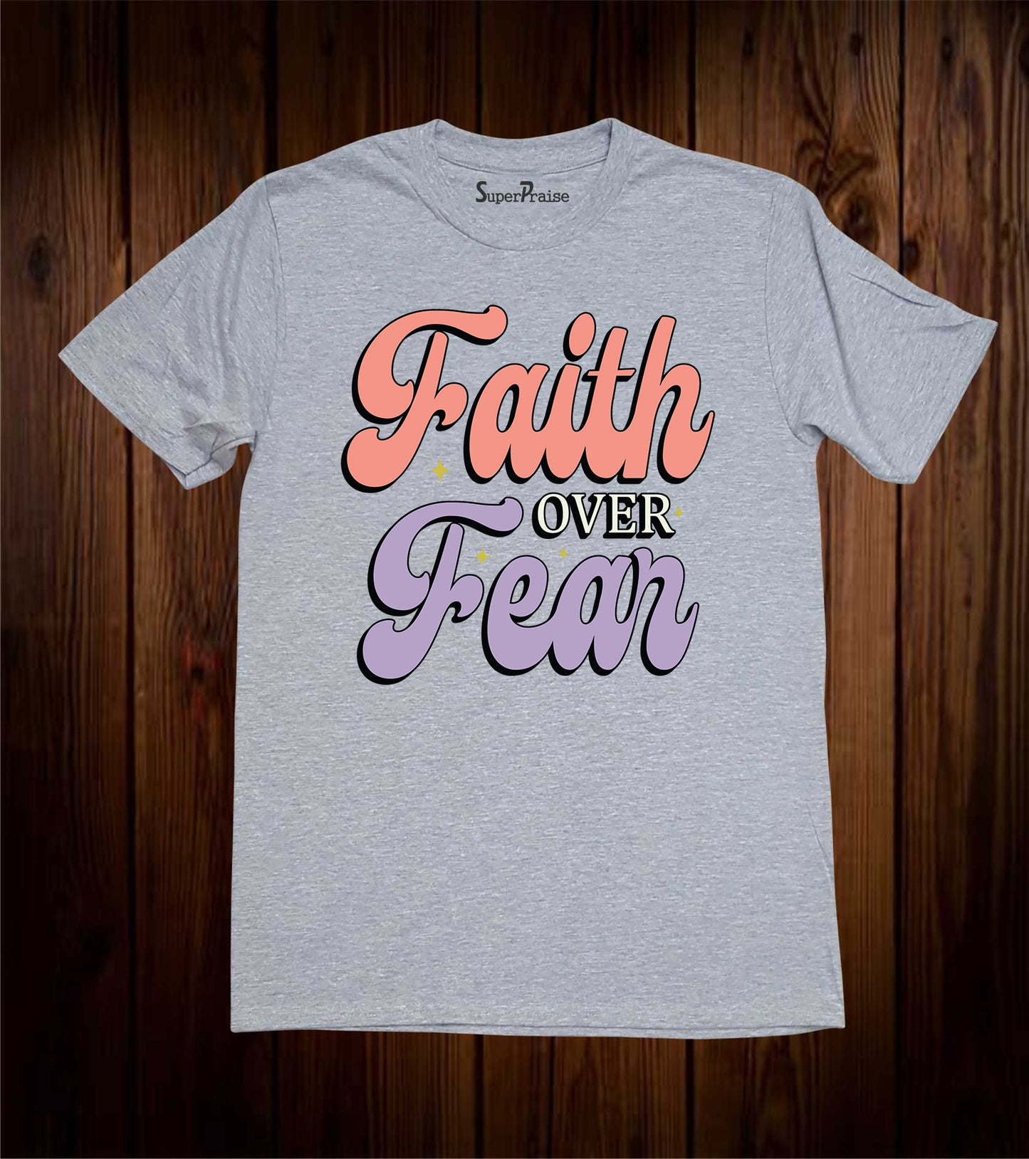 Faith Over Fear Christian Faith Bible Verse Quotes Jesus T-Shirts