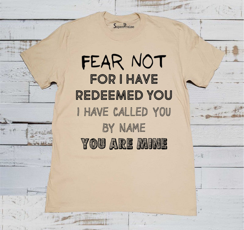 Fear Not for Jesus Christ Christian Beige T Shirt