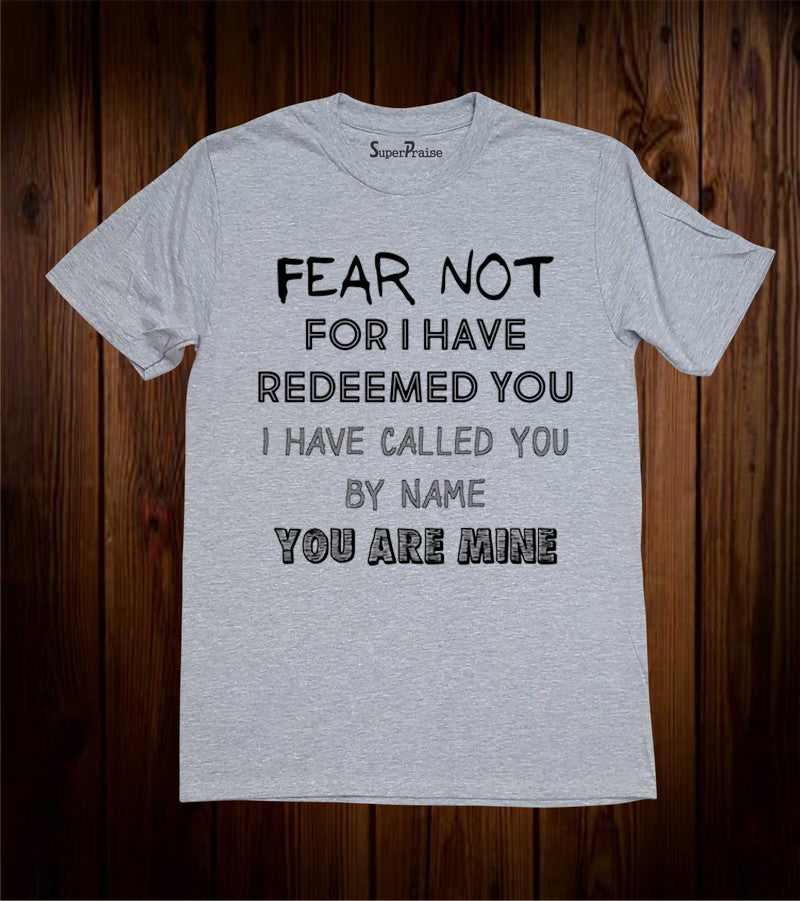 Fear Not for Jesus Christ Christian Grey T Shirt
