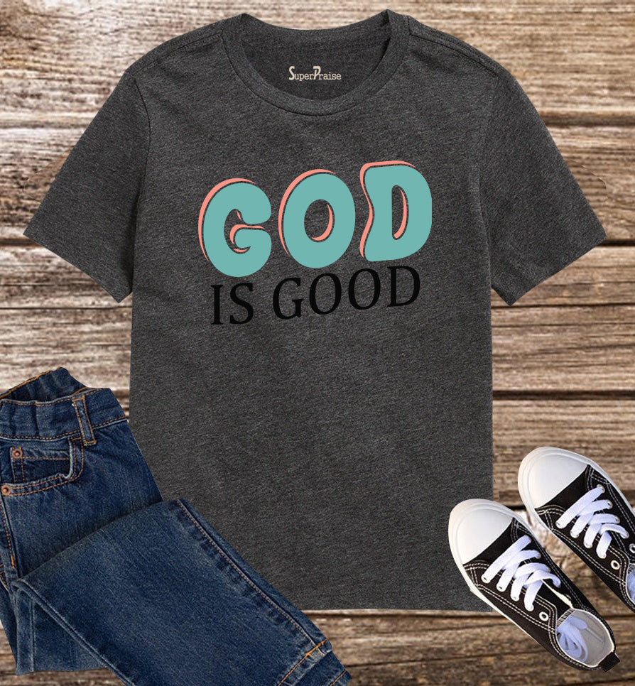 God Is Good Religious Bible Verse Jesus Christian Lover Kids T-Shirt