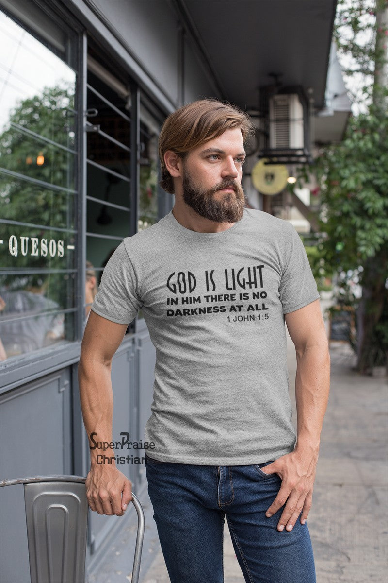 God Is Light In Him There Is No Darkness Scripture T Shirt - Super Praise Christian