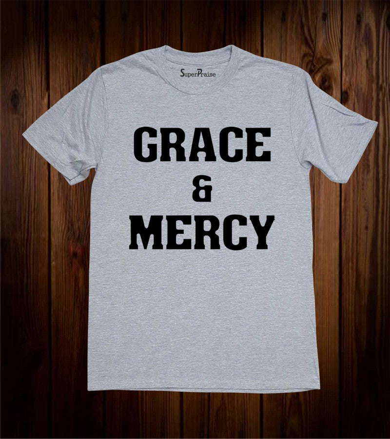 Grace and Mercy Christian Love Religious Jesus Christ Grey T Shirt
