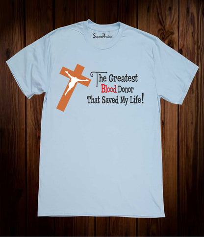 Greatest Blood Donor That Saved My Life Christian Sky Blue T-shirt