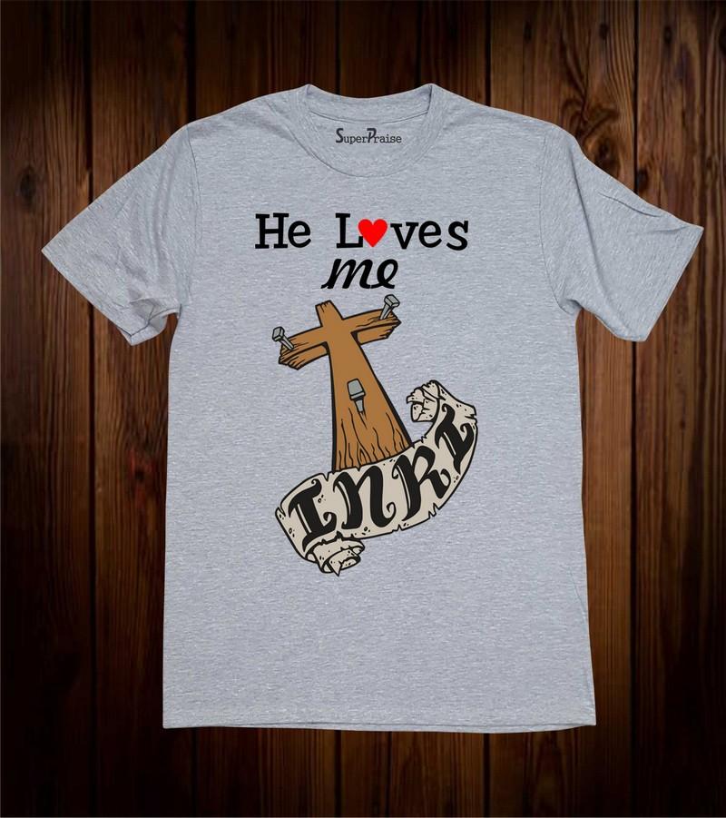 He Loves me Inri Jesus Faith Scripture Christian T Shirt