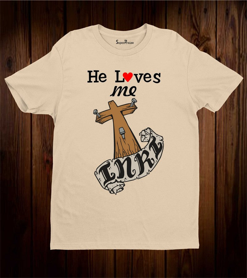 He Loves me Inri Jesus Faith Scripture Christian T Shirt