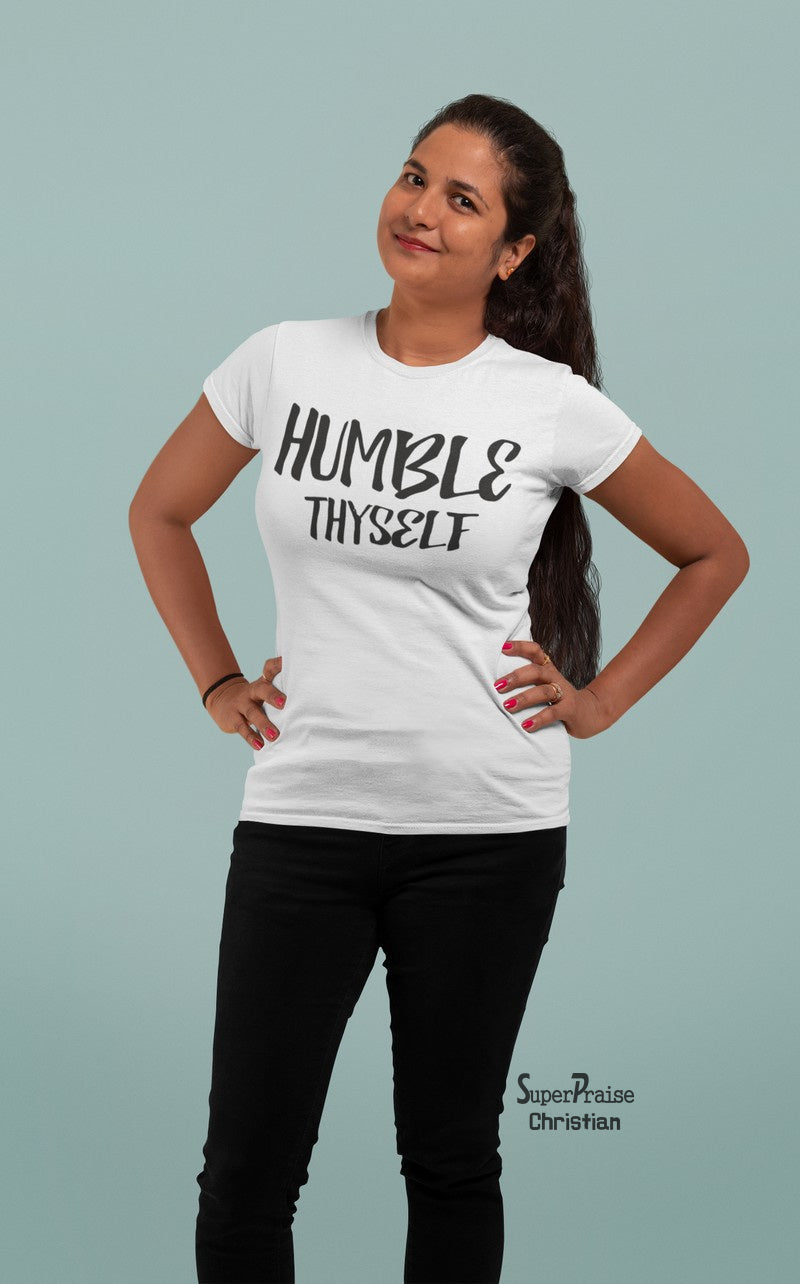 Christian Women T Shirt Humble Thyself Jesus Ladies tee