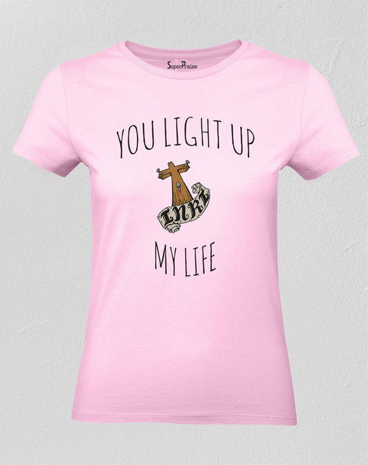 Christian Women T Shirt You Light Up My Life