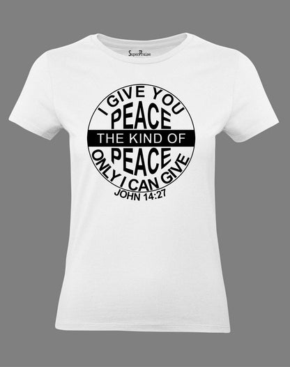 Christian Women T Shirt I Give You Peace White tee