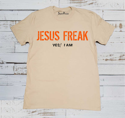 Jesus Freak Yes! I Am Christian Beige T Shirt