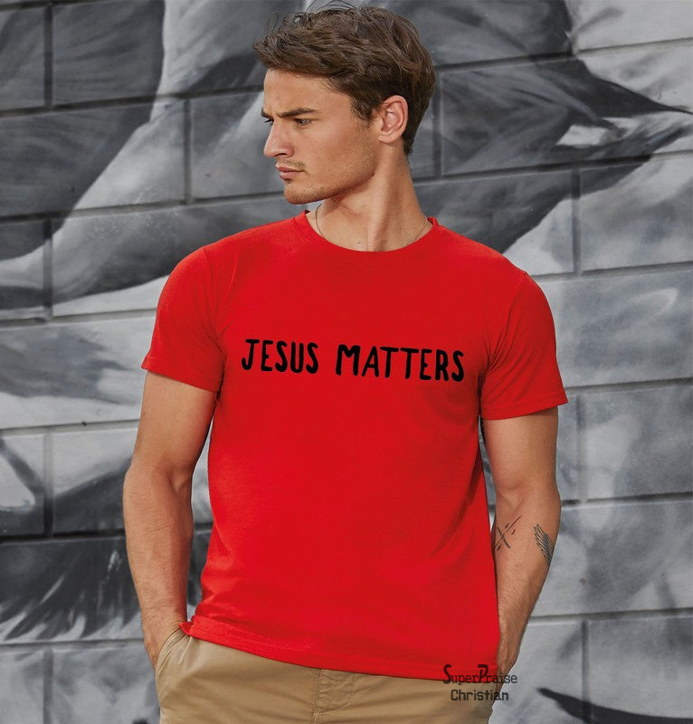 Jesus Matters Christian T Shirt - SuperPraiseChristian