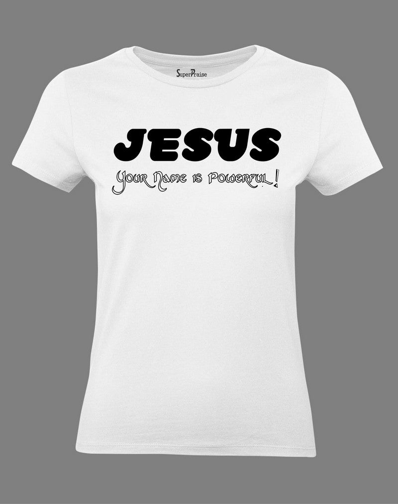 Christian T Shirt Your Name Is Powerful 