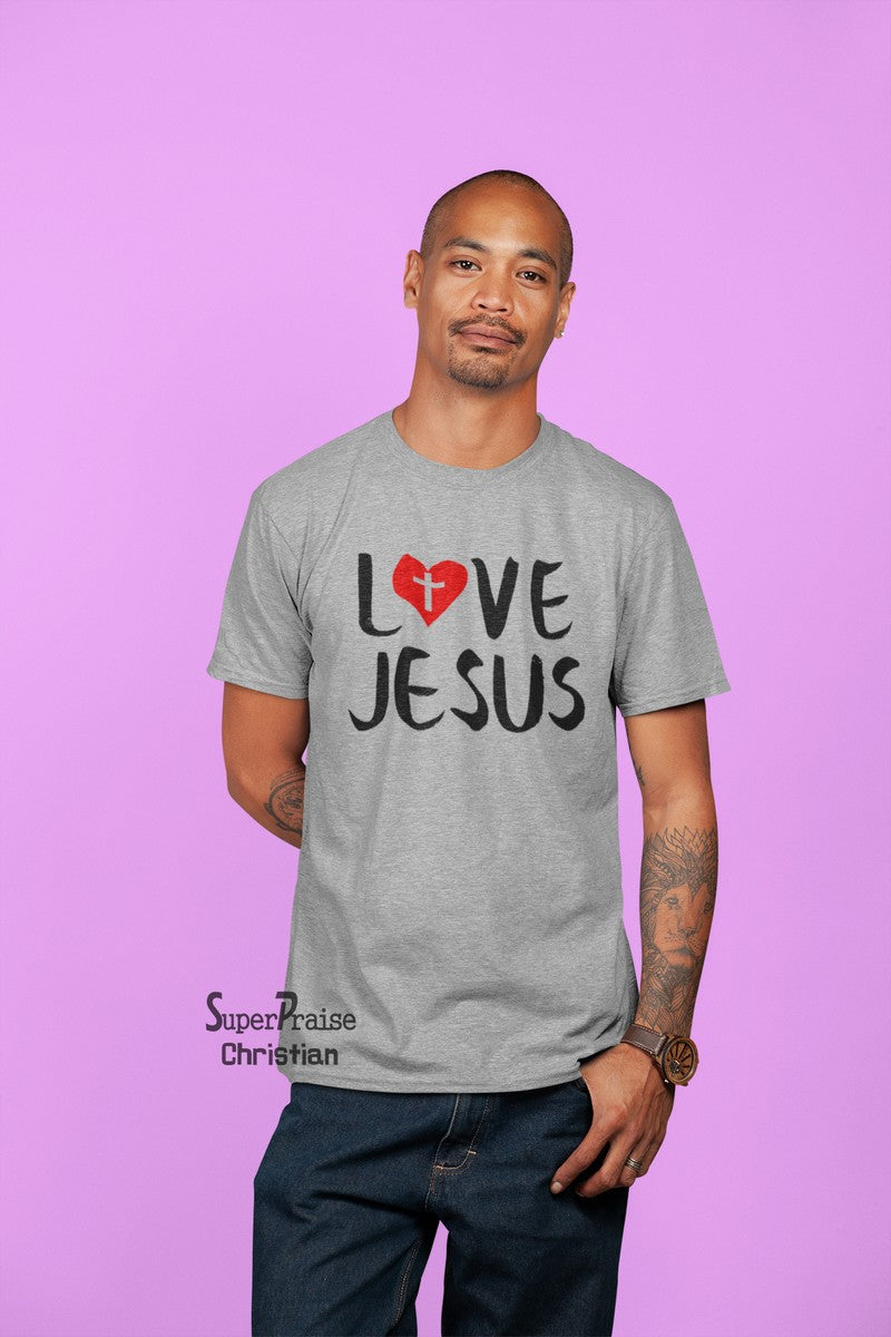 Love Jesus Christian Lifestyle T Shirt - SuperPraiseChristian