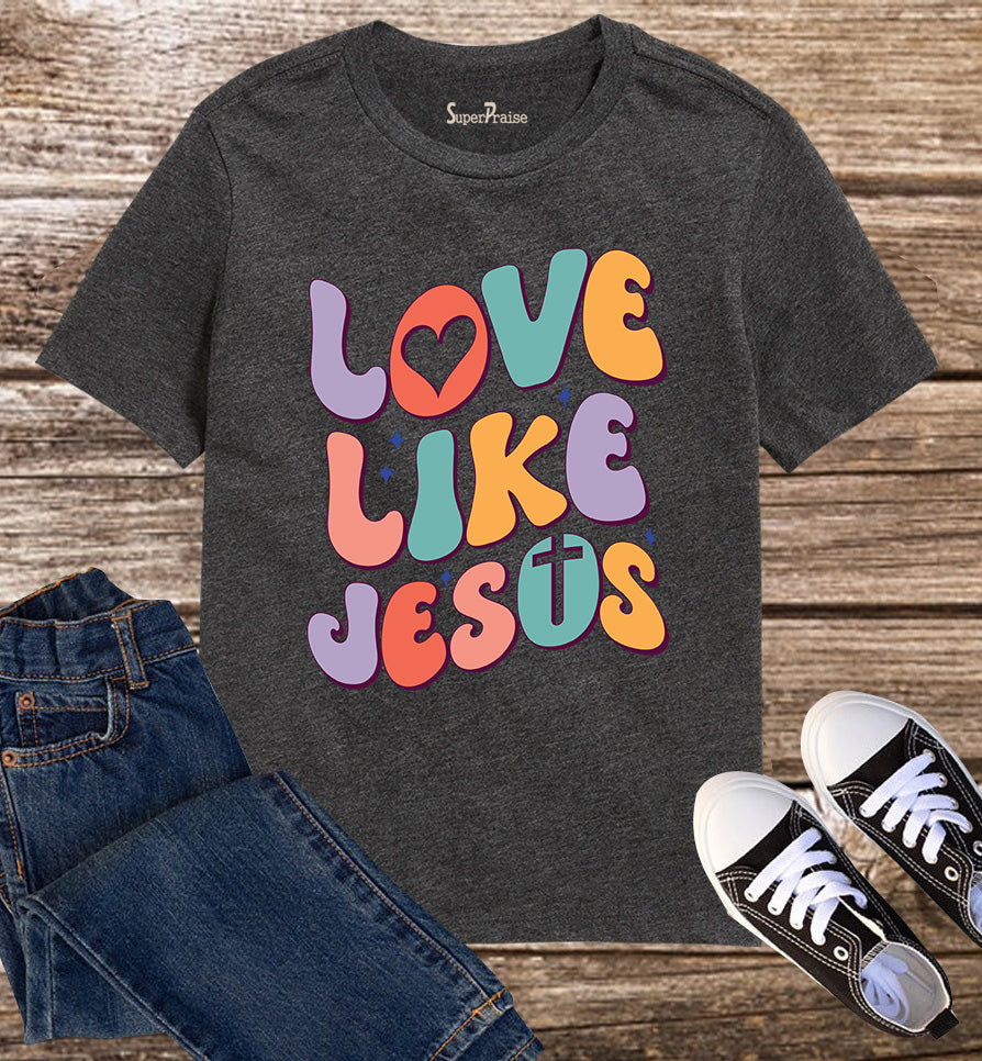 Love Like Jesus Funny Christian Custom Bible Verse Faith Kids T-Shirt