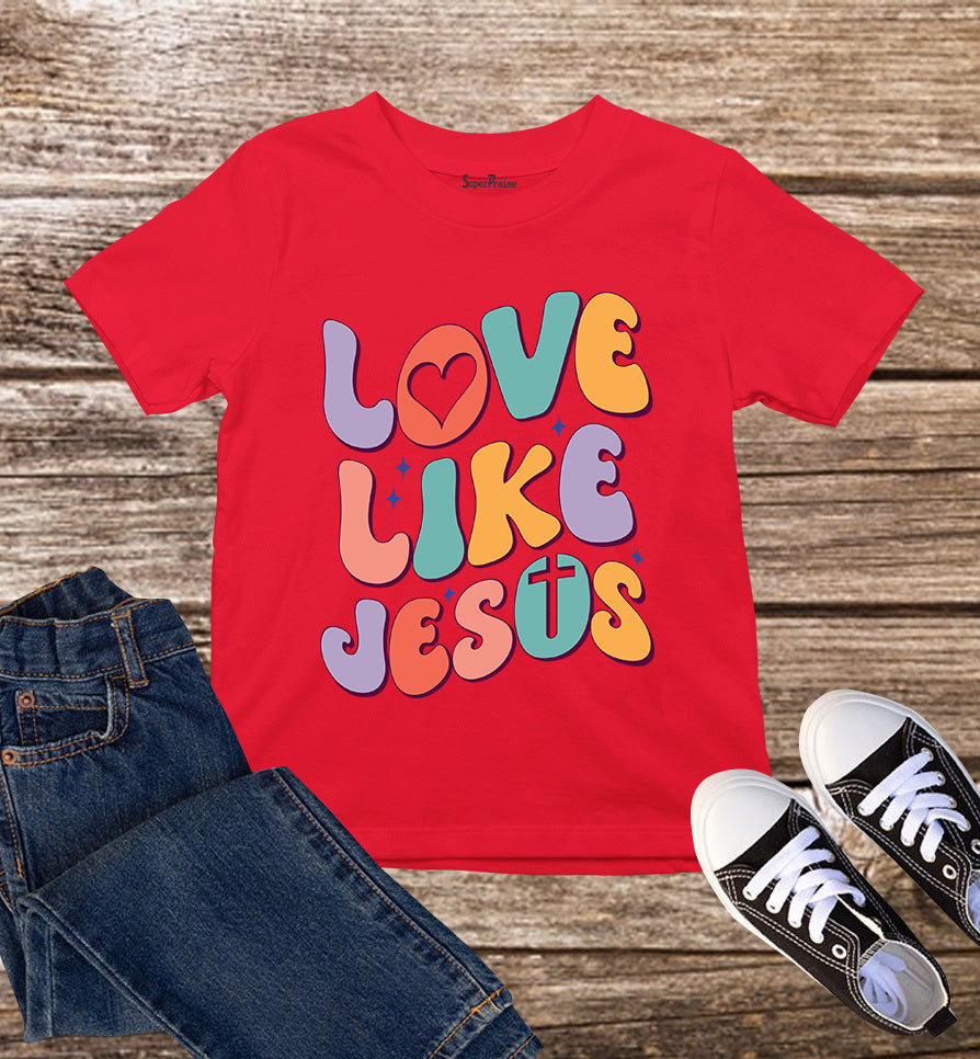 Love Like Jesus Funny Christian Custom Bible Verse Faith Kids T-Shirt